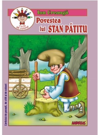 Povestea lui Stan Patitu. Carticica de povesti, de citit si de colorat