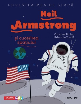 Povestea mea de seara: Neil Armstrong si cucerirea spatiului