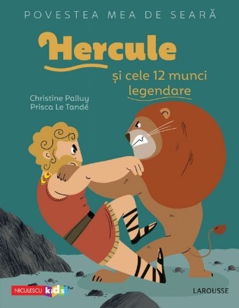 Povestea mea de seara: Hercule si cele 12 munci legendare