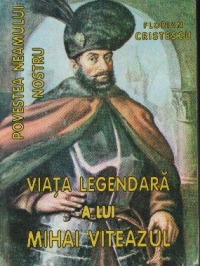 Povestea neamului nostru, Volumul al IV-lea - Viata legendara a lui Mihai Viteazul