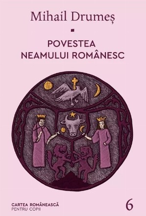 Povestea neamului romanesc. Volumul 6