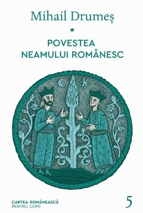 Povestea neamului romanesc. Volumul 5