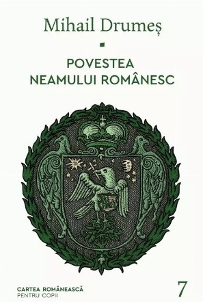 Povestea neamului romanesc. Volumul 7