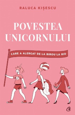 Povestea unicornului care a alergat de la birou la Rio