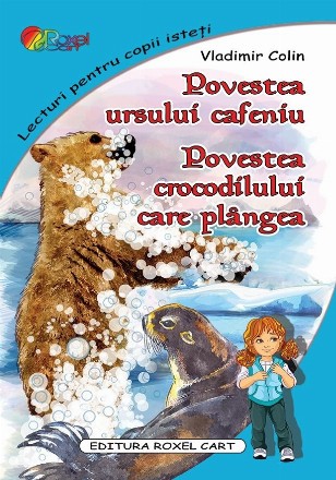 Povestea ursului cafeniu. Povestea crocodilului care plangea