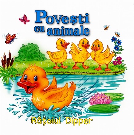 Povesti cu animale. Ratoiul Dipper