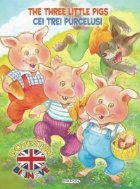 Povesti bilingve, limba engleza - Cei trei purcelusi (The Three Little Pigs)