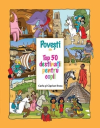 Povesti din Top 50 destinatii pentru copii