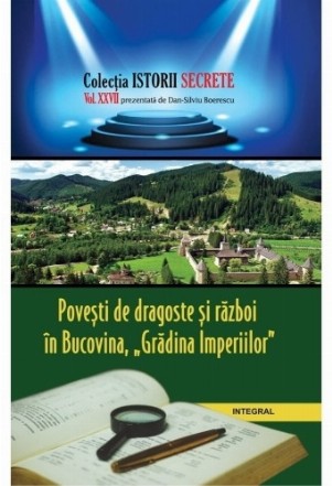 Povesti de dragoste si razboi in Bucovina, Gradina Imperiilor. Volumul XXVII