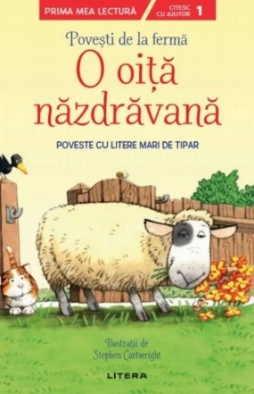 Povesti de la ferma. O oita nazdravana. Citesc cu ajutor (Nivelul 1). Poveste cu litere mari de tipar