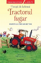 Povesti de la ferma. Tractorul fugar. Citesc cu ajutor (Nivelul 1)