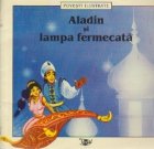 Povesti ilustrate Aladin Lampa Fermecata