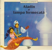 Povesti ilustrate - Aladin si Lampa Fermecata