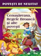 Povesti neuitat Cenusareasa Regele Broasca