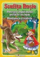 3 povesti. Scufita rosie. Povestea imparatului prefacut in copac. Randunica si vrabiile