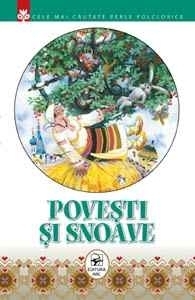 POVESTI SI SNOAVE. Colectia Cele mai cautate perle folclorice