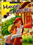 Povestile bunicii. Hansel si Gretel