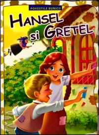 Povestile bunicii. Hansel si Gretel