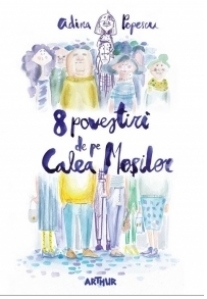 8 povestiri de pe Calea Mosilor