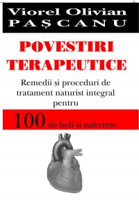 Povestiri terapeutice - Remedii si proceduri de tratament naturist integral pentru 100 de boli si suferinte