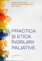 Practica şi etica îngrijirii paliative