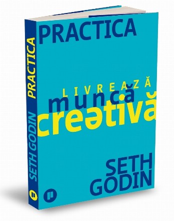 Practica. Livreaza munca creativa