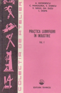 Practica lubrifierii in industrie, Volumele I si II