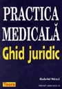 Practica medicala - ghid juridic