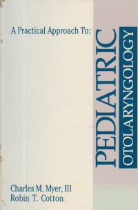 A Practical Approach to Pediatric Otolarinyngology