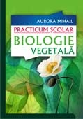 PRACTICUM SCOLAR - BIOLOGIE VEGETALA