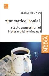 Pragmatica ironiei. Studiu asupra ironiei in presa scrisa romaneasca