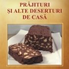 Prajituri alte deserturi casa