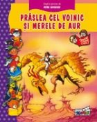 PRASLEA CEL VOINIC MERELE AUR