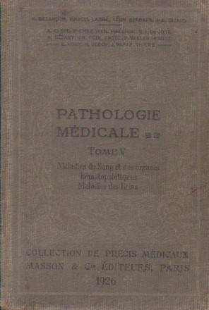 Precis de pathologie medicale. Tome V. Maladies du sang et des hematopoietiques. Maladies des Reins