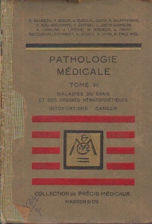 Precis de Pathologie Medicale. Tome VII. Maladies du Sang et des Organes Hematopoietiques Intoxications Cancer