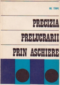 Precizia prelucrarii prin aschiere