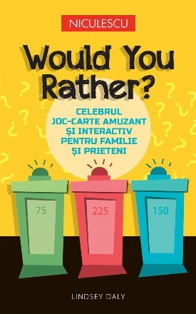 Ai prefera să...? O provocare pentru toată familia! : scenarii comice & o competiţie trăsnită pentru copii, adolescenţi şi adulţi