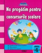 Ne pregatim pentru concursurile scolare - Clasa a IV-a. Teste grila - Limba si literatura romana, Matematica, 