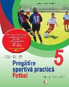 Pregatire sportiva practica Fotbal Manual