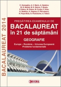 Pregatirea examenului de BACALAUREAT 2014 in 21 de saptamani. GEOGRAFIE (cod 1089)