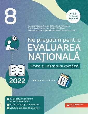 Ne pregătim pentru Evaluarea Națională 2022. Limba și literatura română. Clasa a VIII-a