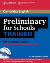 Preliminary for Schools Trainer Six Practice Tests with Answers, Teacher s Notes and Audio CDs (3)