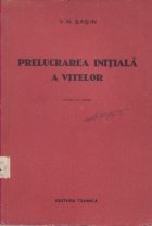 Prelucrarea initiala a vitelor