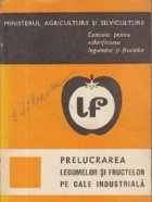 Prelucrarea legumelor fructelor cale industriala