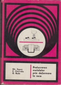 Prelucrarea metalelor prin deformare la rece