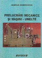 Prelucrari mecanice si masini-unelte