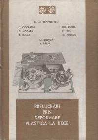 Prelucrari prin deformare plastica la rece, Volumul al II-lea - Proiectarea tehnologiilor si echipamentelor de prelucrare prin deformare plastice la rece