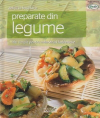 Preparate din legume. Idei simple pentru mancaruri imbietoare