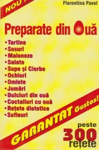 Preparate din oua  - peste 300 de retete -