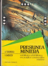 Presiunea miniera - Stabilitatea si fiabilitatea excavatiilor constructiilor miniere (Vol. I)